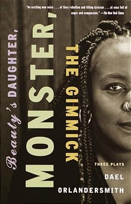Beauty's Daughter, Monster, The Gimmick: Three Plays-..