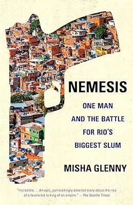 Nemesis: One Man And The Battle For Rio's Biggest Slum-..