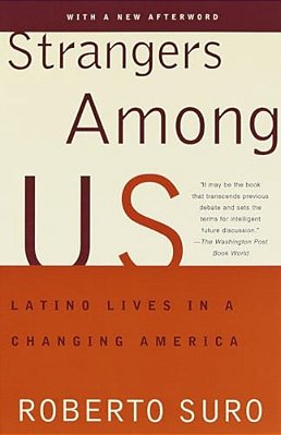 Strangers Among US: Latino Lives In A Changing America-..