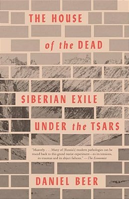The House Of The Dead: Siberian Exile Under The Tsars-..