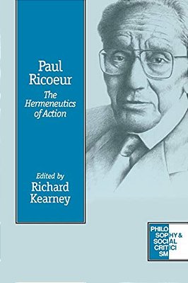 Paul Ricoeur: The Hermeneutics Of Action-..