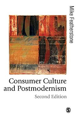 Consumer Culture And Postmodernism-..