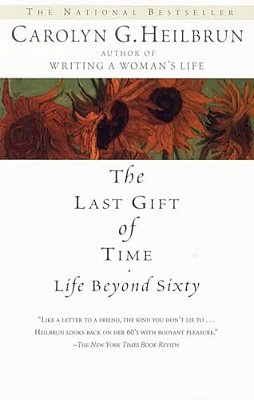 The Last Gift Of Time: Life Beyond Sixty-..