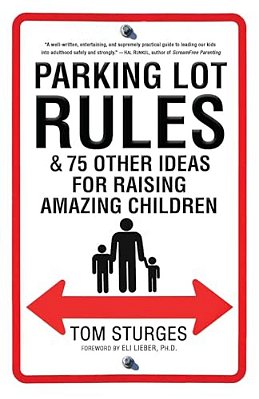 Parking Lot Rules & 75 Other Ideas For Raising Amazing Children-..