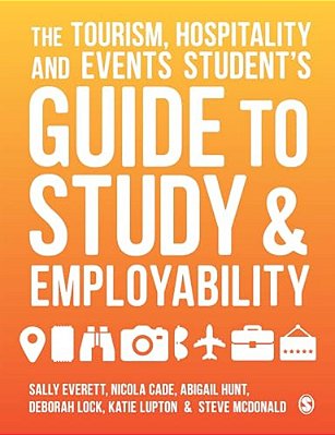 The Tourism, Hospitality And Events Student's Guide To Study And Employability-..