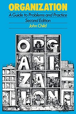 Organization: A Guide To Problems And Practice-..