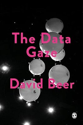 The Data Gaze: Capitalism, Power And Perception-..