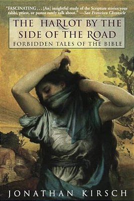 The Harlot By The Side Of The Road: Forbidden Tales Of The Bible-..