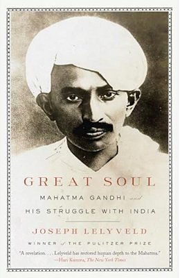 Great Soul: Mahatma Gandhi And His Struggle With India-..