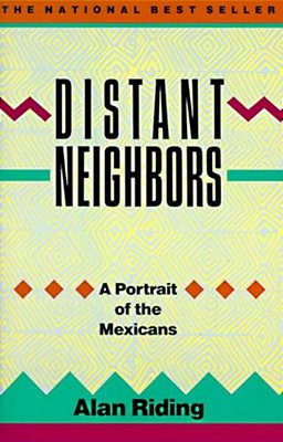 Distant Neighbors: A Portrait Of The Mexicans-..