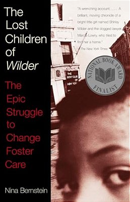 The Lost Children Of Wilder: The Epic Struggle To Change Foster Care (National Book Award Finalist)-..
