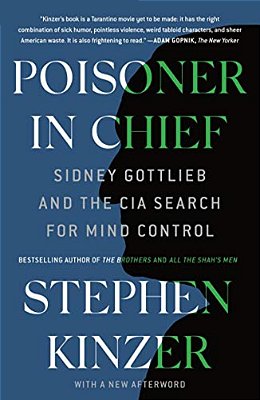 Poisoner In Chief: Sidney Gottlieb And The Cia Search For Mind Control-..