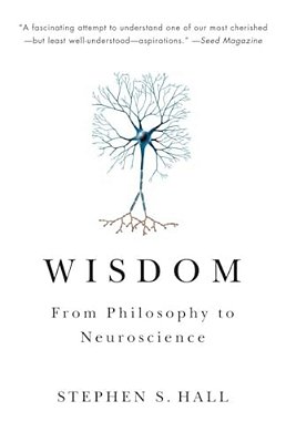 Wisdom: From Philosophy To Neuroscience-..