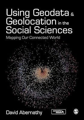 Using Geodata And Geolocation In The Social Sciences: Mapping Our Connected World-..
