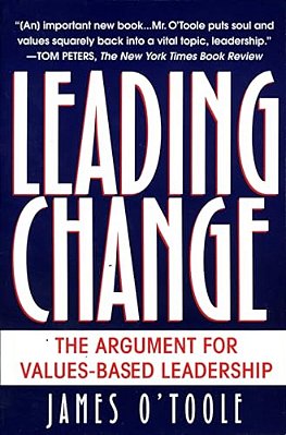 Leading Change: The Argument For Values-Based Leadership-..