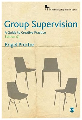 Group Supervision: A Guide To Creative Practice-..