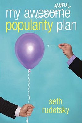 My Awesome/Awful Popularity Plan-..