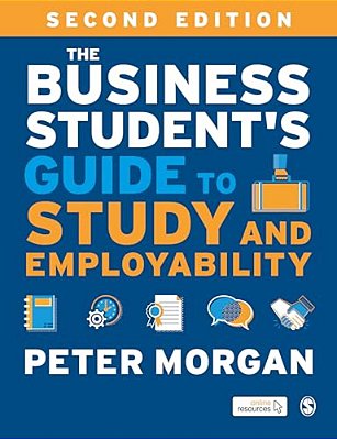 The Business Student's Guide To Study And Employability-..