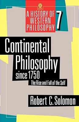 Continental Philosophy Since 1750: The Rise And Fall Of The Self-..