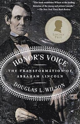 Honor's Voice: The Transformation Of Abraham Lincoln-..