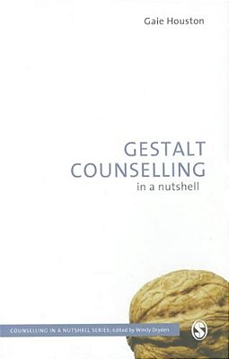 Gestalt Counselling In A Nutshell-..