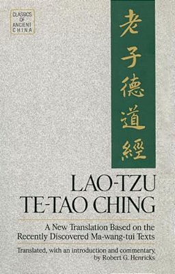 Lao-Tzu: Te-Tao Ching: A New Translation Based On The Recently Discovered Ma-Wang Tui Texts-..