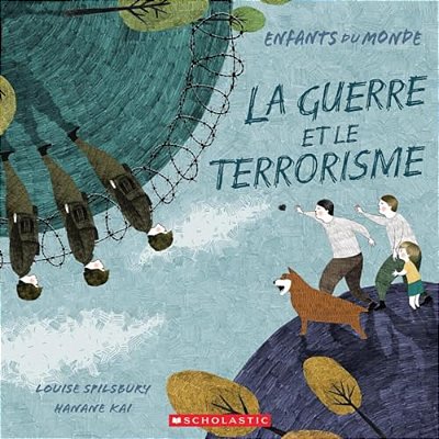 Enfants Du Monde: La Guerre Et Le Terrorisme-..