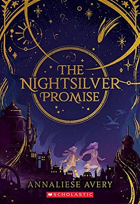 The Nightsilver Promise (Celestial Mechanism Cycle #1)-..