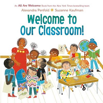 Welcome To Our Classroom! (An All Are Welcome Book)-..