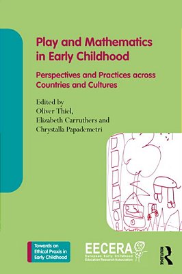 Play And Mathematics In Early Childhood Education: Perspectives And Practices Across Countries And Cultures-..