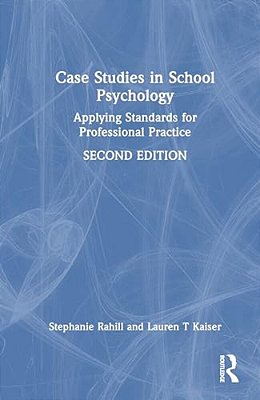 Case Studies In School Psychology: Applying Standards For Professional Practice-..
