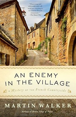 An Enemy In The Village: A Mystery Of The French Countryside-..