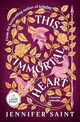 This Immortal Heart: A Novel Of Aphrodite-..
