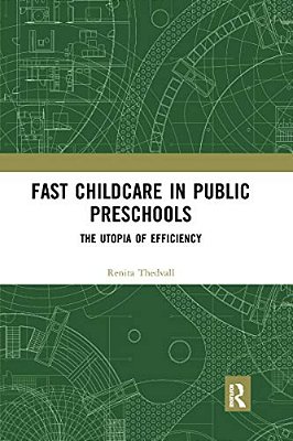 Fast Childcare In Public Preschools: The Utopia Of Efficiency-..