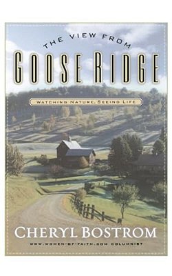 The View From Goose Ridge: Watching Nature Seeing Life-..