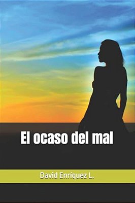 El Ocaso Del Mal-..