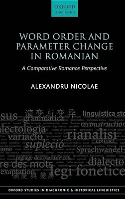 Word Order And Parameter Change In Romanian: A Comparative Romance Perspective-..