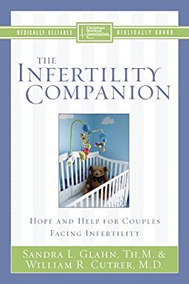 The Infertility Companion: Hope And Help For Couples Facing Infertility-..
