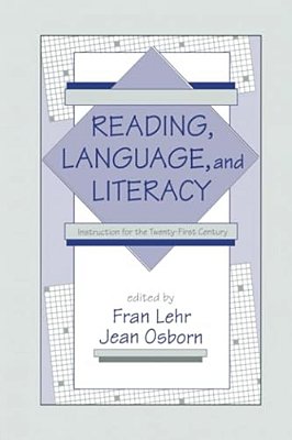 Reading, Language, And Literacy: Instruction For The Twenty-First Century-..