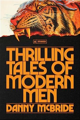 Thrilling Tales Of Modern Men: Stories-..