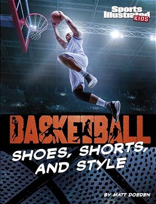 Basketball Shoes, Shorts, And Style-..