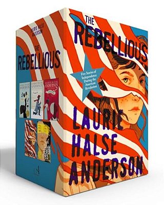 The Rebellious (Boxed Set): Five Stories Of Independence During The American Revolution (Chains; Forge; Ashes; Rebellion 1776; Fever 1793)-..