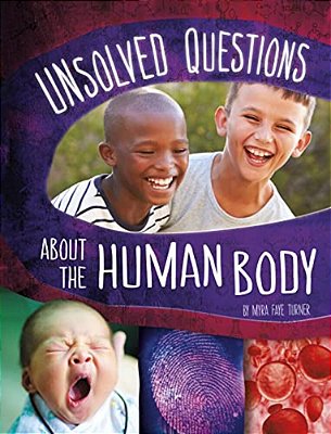 Unsolved Questions About The Human Body-..