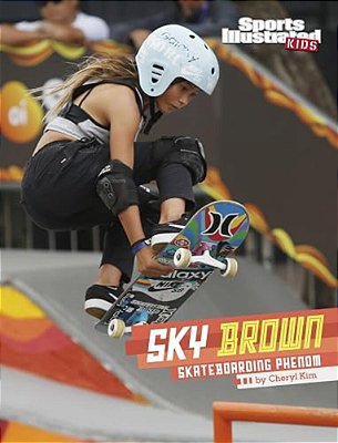 Sky Brown: Skateboarding Phenom-..