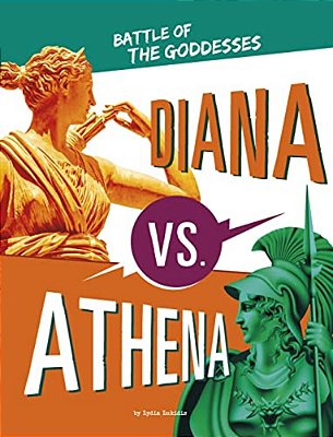 Diana Vs. Athena: Battle Of The Goddesses-..