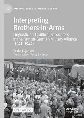Interpreting Brothers-In-arms: Linguistic And Cultural Encounters In The Finnish-German Military Alliance (1941-1944)-..