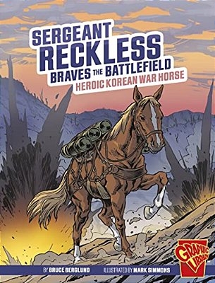 Sergeant Reckless Braves The Battlefield: Heroic Korean War Horse-..
