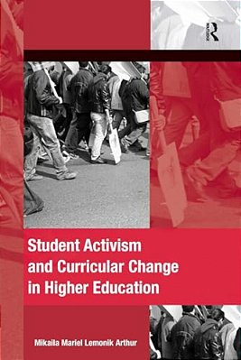 Student Activism And Curricular Change In Higher Education-..