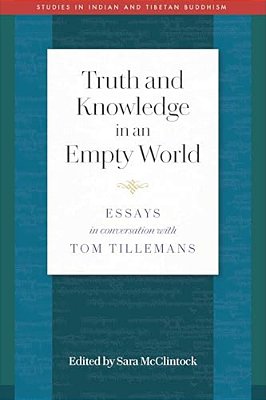 Truth And Knowledge In An Empty World: Essays In Conversation With Tom Tillemans-..