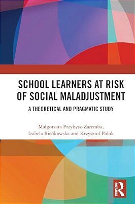 School Learners At Risk Of Social Maladjustment: A Theoretical And Pragmatic Study-..